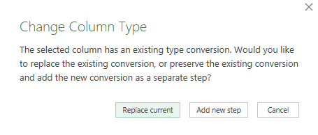 A user interface dialog box prompting whether to replace an existing column type conversion or to preserve it and add a new conversion as a separate step.