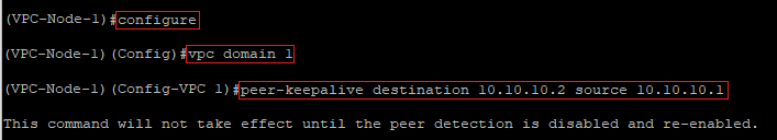 Create a VPC domain and configure VPC keepalive on the VPC-Node-1 via the CLI